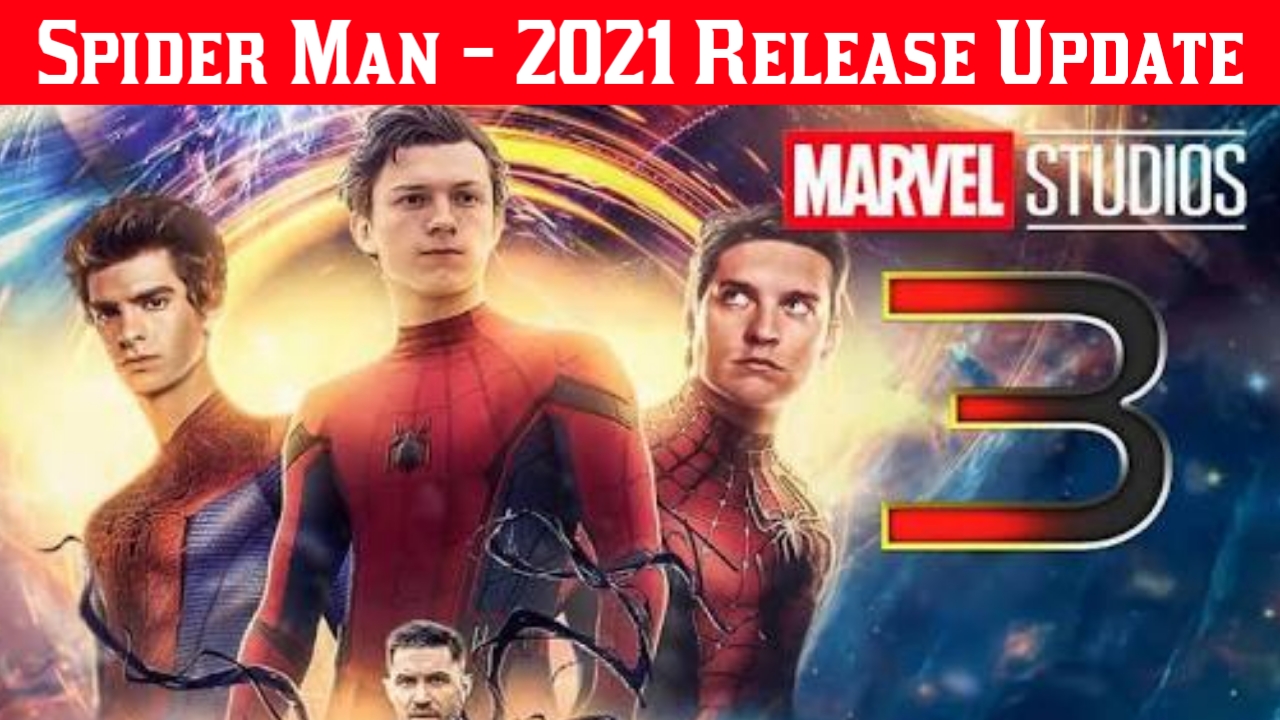 Spider Man – 3 MCU New Release Date Hindi-2021