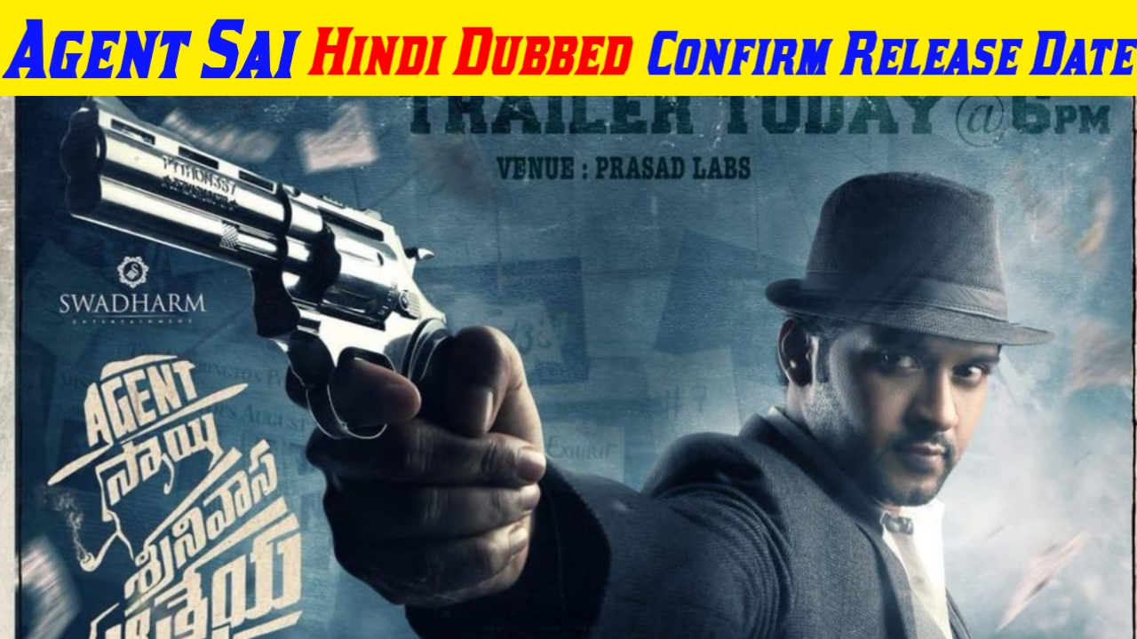 Agent Sai Full Movie Hindi 2021 Confirm Release Date